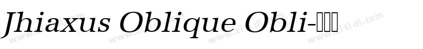 Jhiaxus Oblique Obli字体转换